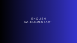 ENGLISH A2- Elementary