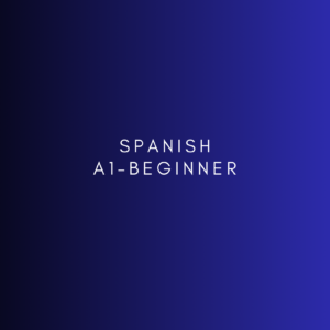 SPANISH A1- Beginner