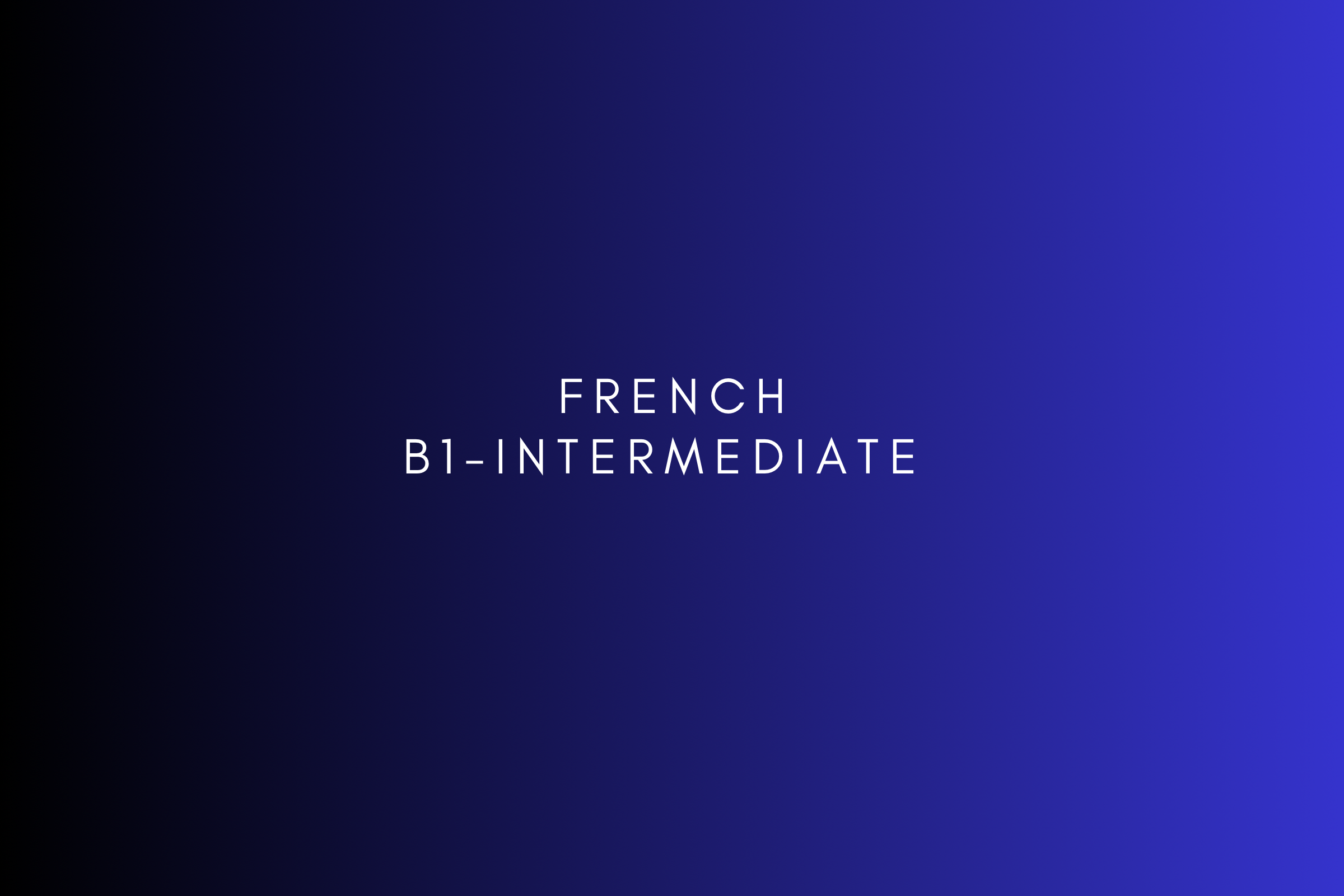 FRENCH B1- Intermediate
