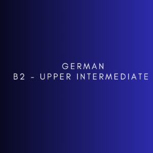 GERMAN B2 - Upper Intermediate